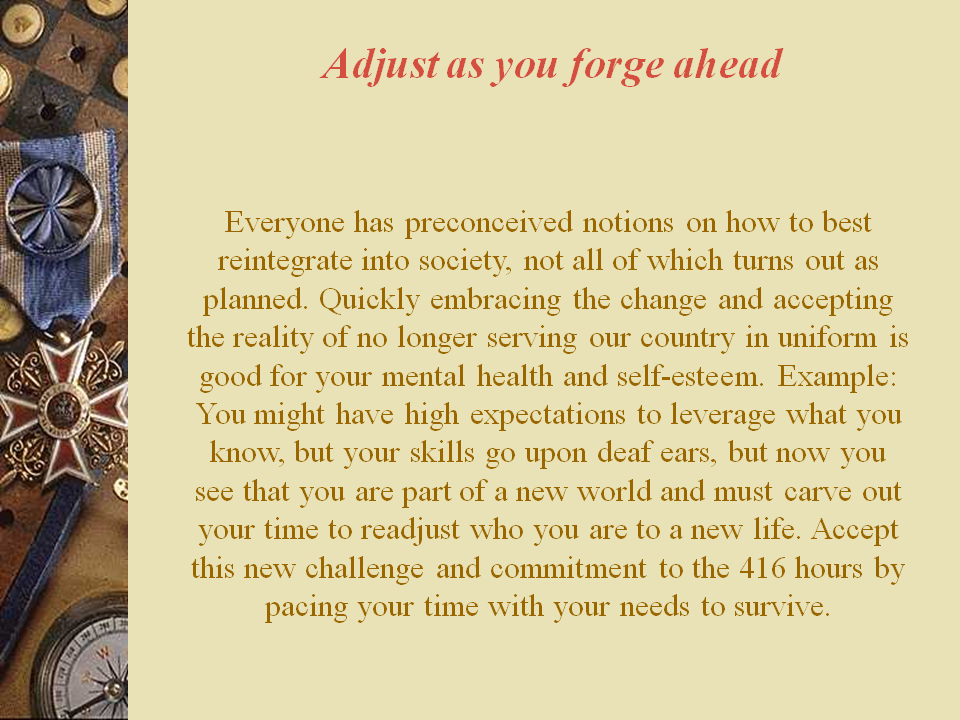 Adjust As You Forge Ahead